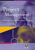 Project Management : Orientation for Decision Makers, Dingle, John, 0340677708
