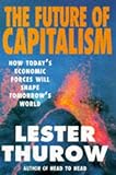 Image de The Future of Capitalism: How Today's Economic Forces Will Shape Tomorrow's World