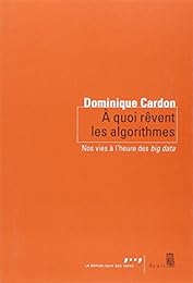 À quoi rêvent les algorithmes