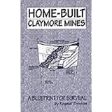 Home-Built Claymore Mines: A Blueprint For Survival by Ragnar Benson (1993-07-02)