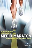 El Método Hanson para correr el medio maratón (Deportes) (Spanish Edition) by Luke Humphrey, Keith] [AUTHOR Hanson
