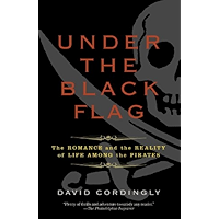Under the Black Flag: The Romance and the Reality of Life Among the Pirates book cover Under the Black Flag: The Romance and the Reality of Life Among the Pirates book cover