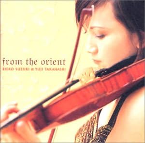 Amazon フロム ジ オリエント 鈴木理恵子 ボディ イサン ユン チュー シャオソン 高橋悠治 加古隆 武満徹 鈴木理恵子 高橋悠治 ライトクラシック ミュージック