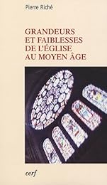 Grandeurs et faiblesses de l'Église au Moyen âge