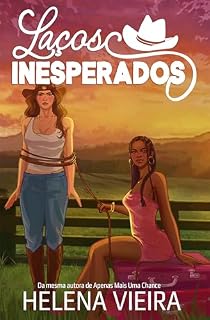 Livro Laços Inesperados: Um ranço to lovers com fake dating sáfico