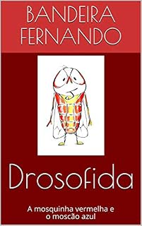 Livro Drosofida: A mosquinha vermelha e o moscão azul (Estorinhas para dormir Livro 2)