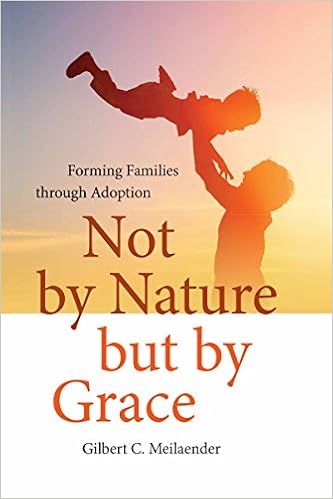 Not By Nature But By Grace Forming Families Through - 
