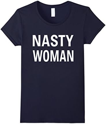 Women's Nasty Woman T-Shirt 5 Colors Small Navy