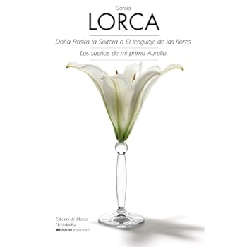 Doña Rosita la Soltera o El lenguaje de las flores - Los sueños de mi prima Aurelia (El Libro De Bolsillo - Bibliotecas De Autor - Biblioteca García Lorca)