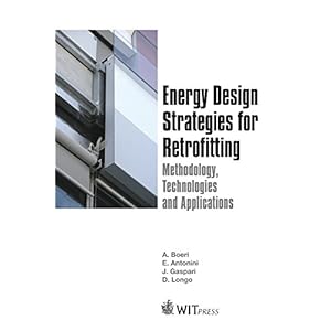 Energy Design Strategies for Retrofitting: Methodology, Technologies, Renovation Options and Applications