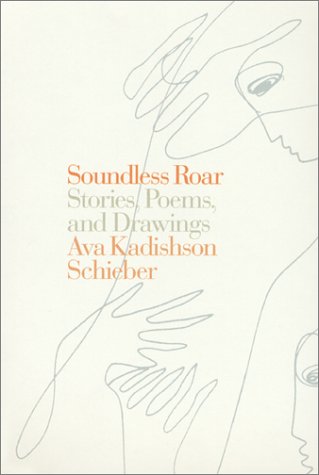 Soundless Roar: Stories, Poems, and Drawings