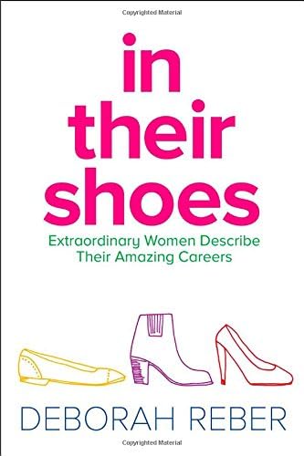 In Their Shoes: Extraordinary Women Describe Their Amazing Careers