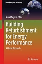 Building Refurbishment for Energy Performance: A Global Approach (Green Energy and Technology)
