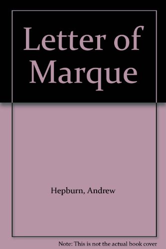 Letter of Marque by Andrew Hepburn (Hardcover)