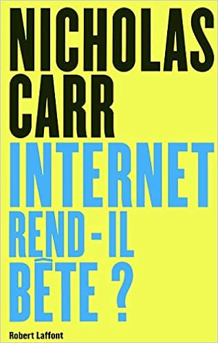 Internet Rend Il Bete French Edition Carr Nicholas Desjeux Lefort Marie France 9782221124437 Amazon Com Books