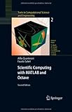 Scientific Computing with MATLAB and Octave (Texts in Computational Science and Engineering Book 2) by 