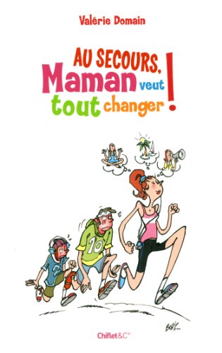 Au secours, maman veut tout changer !