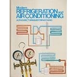 Modern Refrigeration and Air Conditioning Theory, Practice of Refrigeration and Air Conditioning Systems by Andrew D. Althouse (1968-05-03)