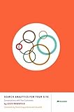 Search Analytics for Your Site : Conversations with Your Customers, Rosenfeld, Louis, 1933820209