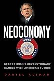 Image de Neoconomy: George Bush's Revolutionary Gamble with America's Future