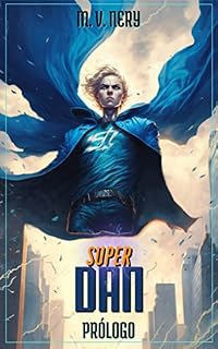 Livro SUPER DAN: Prólogo (DIVINOS Livro 2)