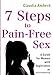 7 Steps to Pain-Free Sex: A Complete Self-Help Guide to Overcome Vaginismus, Dyspareunia, Vulvodynia by Claudia Amherd