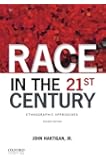 Race in the 21st Century: Ethnographic Approaches