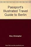 Front cover for the book Passport's Illustrated Travel Guides to Berlin by Christopher Rice