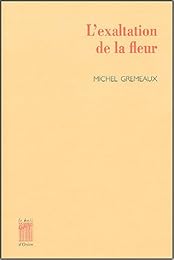 L' exaltation de la fleur