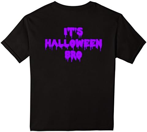 Kids It's Halloween Bro T-Shirt Back Side 10 Black