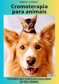 Livro Cromoterapia para animais: O poder das cores no equilíbrio do seu animal