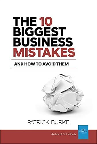 The !0 Biggest Business Mistakes and How to Avoid Them - Patrick Burke