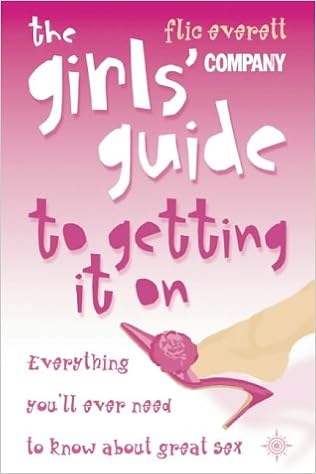 Girl S Guide To Getting It On What Every Girl Should Know About Sex Everett Flic 9780007124145 Amazon Com Books