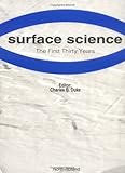 Surface Science : The First Thirty Years, , 0444818278