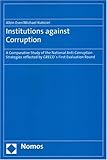 Institutions against Corruption : A Comparative Study of the National Anti-Corruption Strategies Reflected by GRECO's First Evaluation Round, Eser, Albin and Kubiciel, Michael, 3832916962