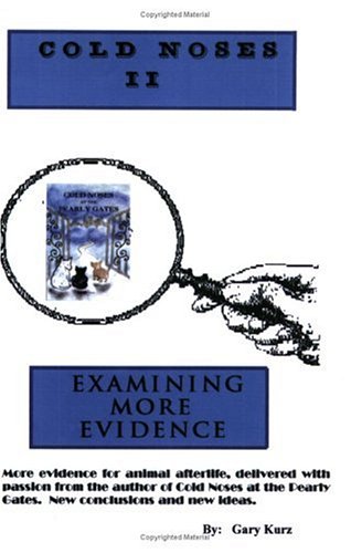Cold Noses II: Examining More Evidence by Gary Kurz