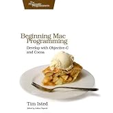 Beginning Mac Programming: Develop with Objective-C and Cocoa