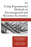 Image de Using Experimental Methods in Environmental And Resource Economics (New Horizons in Environmental Economics)