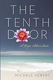 The Tenth Door: A Yoga Adventure by Michele Hébert