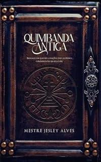 Livro Quimbanda Antiga: Baseado em quatro gerações dos legítimos fundamentos da religião