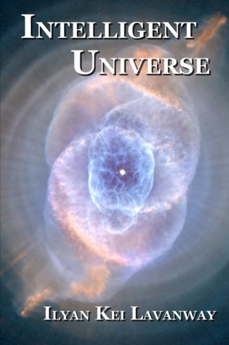 Book Review: Intelligent Universe by Ilyan Kei Lavanway