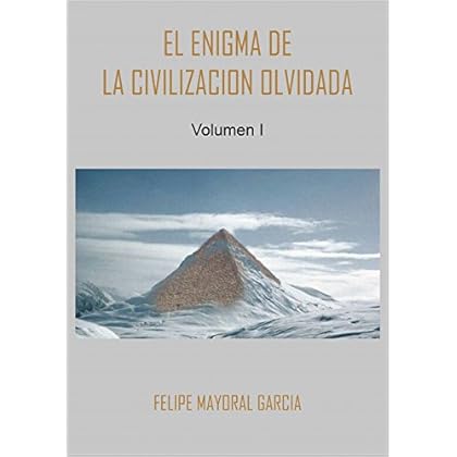 El enigma de la civilización olvidada: Volumen 1 El enigma de la civilización olvidada: Volumen 1