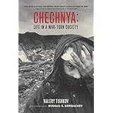 Chechnya: Life in a War-Torn Society (Volume 6) (California Series in Public Anthropology)