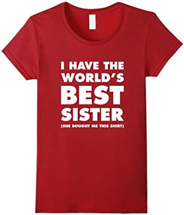 Women's I Have The World's Best Sister Funny T-shirt For Siblings Small Cranberry