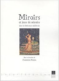 Miroirs et jeux de miroirs dans la littérature médiévale