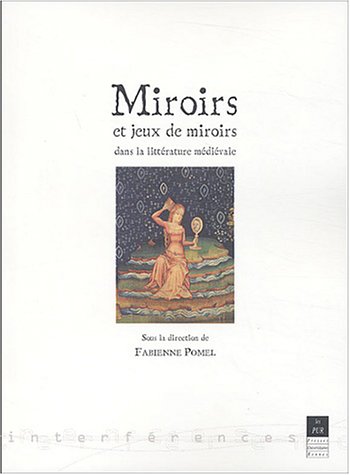 Miroirs et jeux de miroirs dans la littérature médiévale