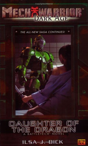 Mechwarrior Dark Age: Daughter of the Dragon : Bick, Ilsa J.: Amazon.es ...