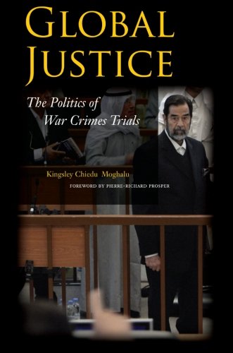 Global Justice: The Politics of War Crimes Trials...