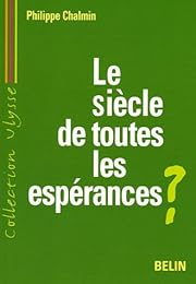 Le  siècle de toutes les espérances ?