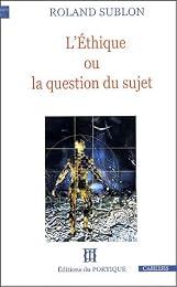 L' éthique ou La question du sujet